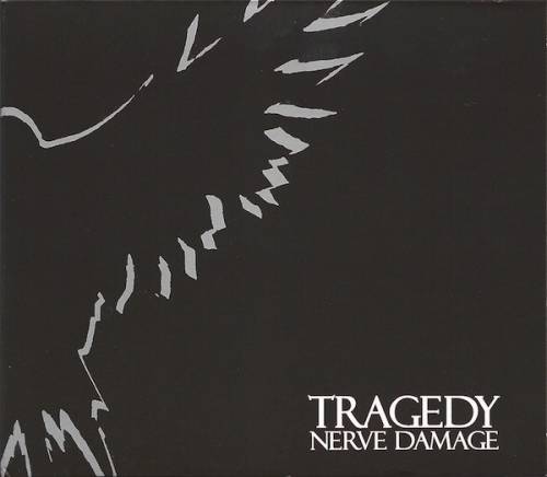 Tragedy (USA) : Nerve Damage